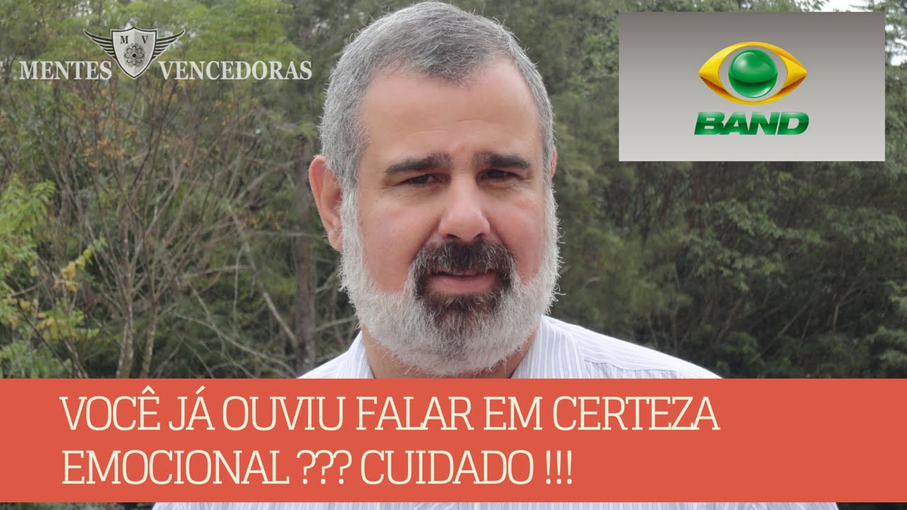 Você já ouviu falar em Certeza Emocional? Cuidado!